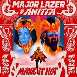 Major Lazer & Anitta – Make It Hot – Single [iTunes Plus AAC M4A]