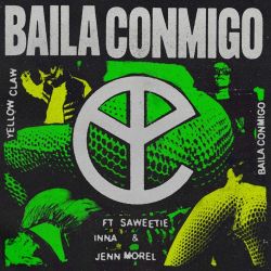 Yellow Claw – Baila Conmigo (feat. Saweetie, INNA & Jenn Morel) – Single [iTunes Plus AAC M4A]