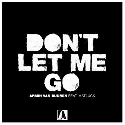 Armin van Buuren – Don’t Let Me Go (feat. Matluck) – Single [iTunes Plus AAC M4A]