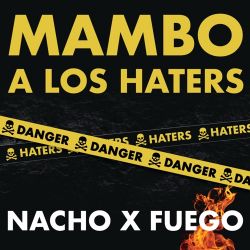 Nacho & Fuego – Mamboa los Haters – Single [iTunes Plus AAC M4A]