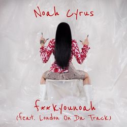 Noah Cyrus – Fuckyounoah (feat. London On Da Track) – Single [iTunes Plus AAC M4A]
