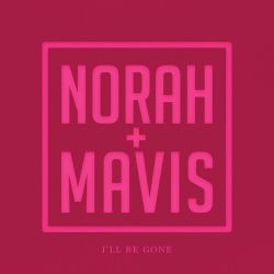 Norah Jones & Mavis Staples – I’ll Be Gone – Single [iTunes Plus AAC M4A]