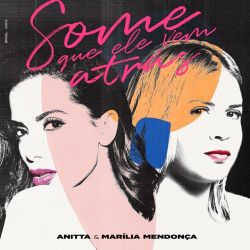 Anitta & Marília Mendonça – Some Que Ele Vem Atrás – Single [iTunes Plus AAC M4A]