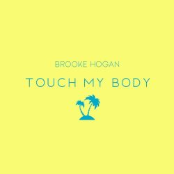 Brooke Hogan – Touch My Body – Single [iTunes Plus AAC M4A]