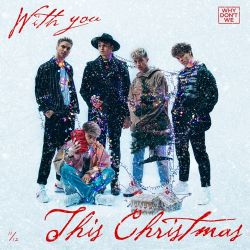 Why Don’t We – With You This Christmas – Single [iTunes Plus AAC M4A]