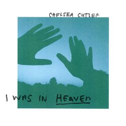 Chelsea Cutler – I Was In Heaven – Pre-Single [iTunes Plus AAC M4A]