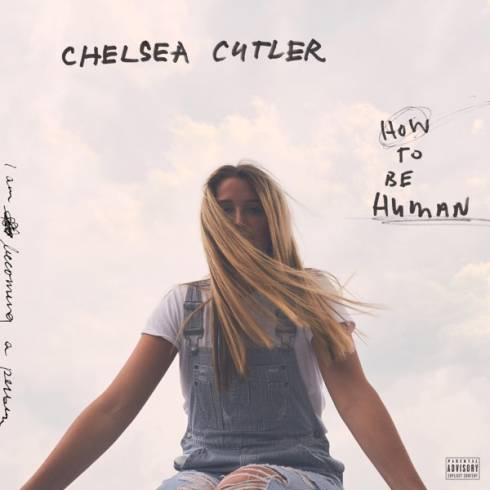 Chelsea Cutler – How To Be Human [320 + iTunes]
