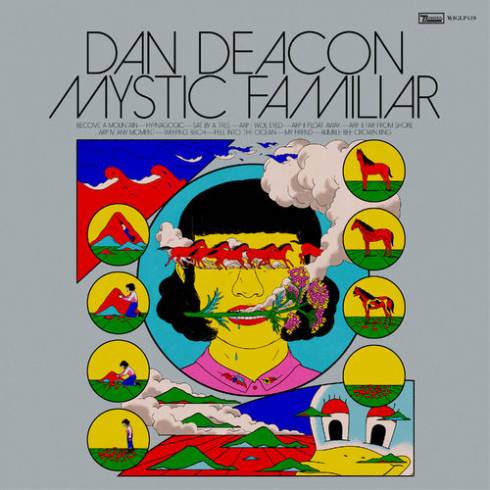 Dan Deacon – Mystic Familiar
