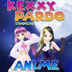 Kexxy Pardo & Trapical – Anime – EP [iTunes Plus AAC M4A]