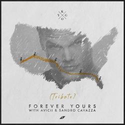 Kygo, Avicii & Sandro Cavazza – Forever Yours (Avicii Tribute) – Single [iTunes Plus AAC M4A]