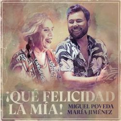 Miguel Poveda & María Jiménez – ¡Qué Felicidad La Mía! (30 Años En La Música) – Single [iTunes Plus AAC M4A]