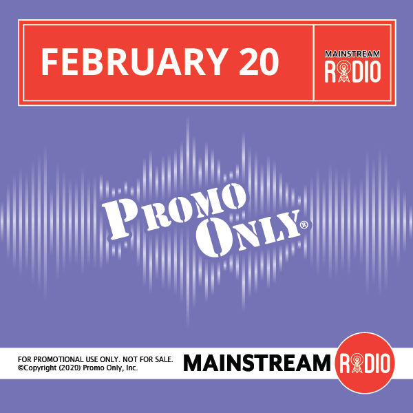 Promo Only – February 2020 – Mainstream Radio