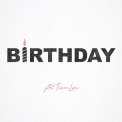 All Time Low – Birthday – Single [iTunes Plus AAC M4A]
