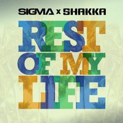 Sigma & Shakka – Rest of My Life – Single [iTunes Plus AAC M4A]