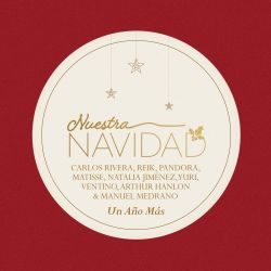 Carlos Rivera, Reik, Pandora, Matisse, Natalia Jiménez, Yuri, Ventino, Arthur Hanlon & Manuel Medrano – Un Año Más – Single [iTunes Plus AAC M4A]