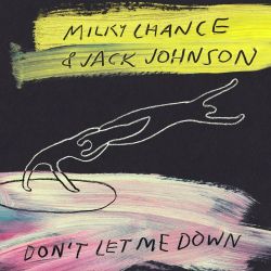 Milky Chance & Jack Johnson – Don’t Let Me Down – Single [iTunes Plus AAC M4A]