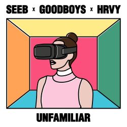 Seeb, Goodboys & HRVY – Unfamiliar – Single [iTunes Plus AAC M4A]