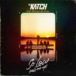 DJ Katch – So Low (Call Me up) [feat. BROWN & GRAY] – Single [iTunes Plus AAC M4A]
