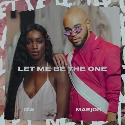 IZA & Maejor – Let Me Be The One – Single [iTunes Plus AAC M4A]