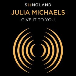 Julia Michaels – Give It To You (from Songland) – Single [iTunes Plus AAC M4A]