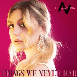Julia Viktoria – Things We Never Had – Single [iTunes Plus AAC M4A]