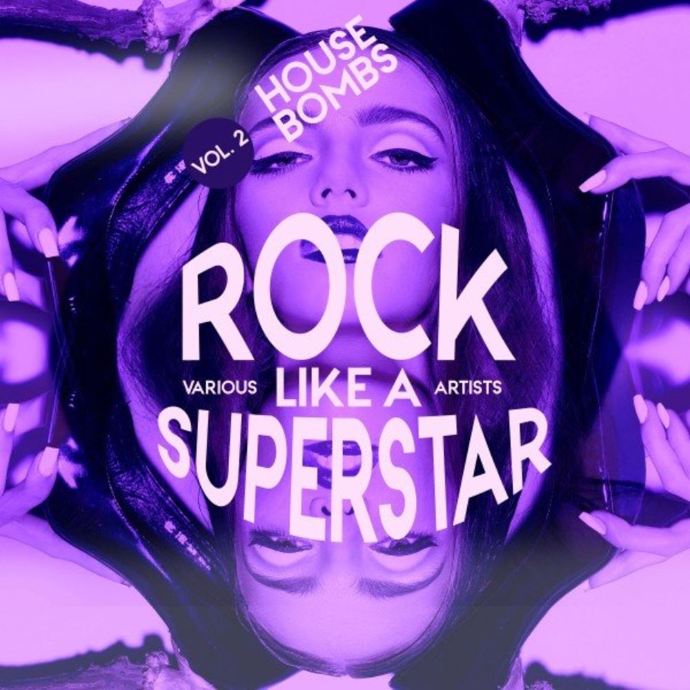 Rock Like A Superstar Vol. 2 (House Bombs) (2020)