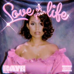 RAYE – Love Of Your Life – Single [iTunes Plus AAC M4A]