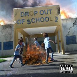 Pouya & Fat Nick – Drop out of School 2 – EP [iTunes Plus AAC M4A]