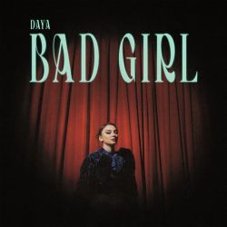 Daya – Bad Girl – Single [iTunes Plus AAC M4A]