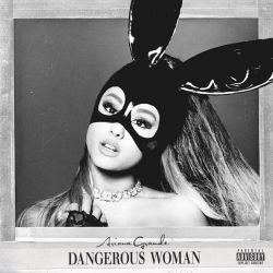 Ariana Grande – Dangerous Woman (New Edition) [iTunes Plus AAC M4A]