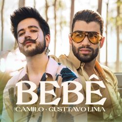 Camilo & Gusttavo Lima – BEBÊ (com Gusttavo Lima) – Single [iTunes Plus AAC M4A]