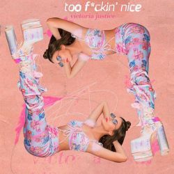 Victoria Justice – Too F****n’ Nice – Single [iTunes Plus AAC M4A]