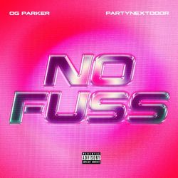 OG Parker & PARTYNEXTDOOR – No Fuss – Single [iTunes Plus AAC M4A]