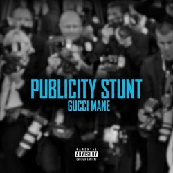 Gucci Mane – Publicity Stunt – Single [iTunes Plus AAC M4A]