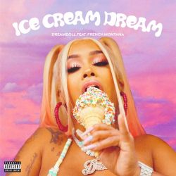 DreamDoll – Ice Cream Dream (feat. French Montana) – Single [iTunes Plus AAC M4A]