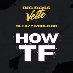 Big Boss Vette – How TF (feat. SleazyWorld Go) – Single [iTunes Plus AAC M4A]
