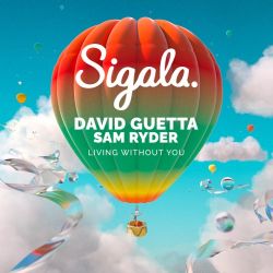 Sigala, David Guetta & Sam Ryder – Living Without You – Single [iTunes Plus AAC M4A]