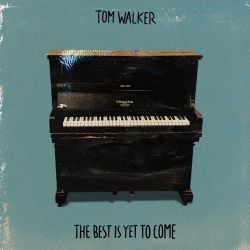 Tom Walker – The Best Is Yet to Come – Single [iTunes Plus AAC M4A]