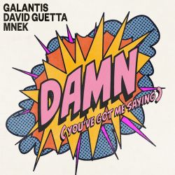 Galantis, David Guetta & MNEK – Damn (You’ve Got Me Saying) – Single [iTunes Plus AAC M4A]