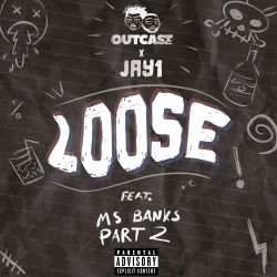 Outcast Music, JAY1 & Ms Banks – Loose Part 2 (UK Remix) – Single [iTunes Plus AAC M4A]