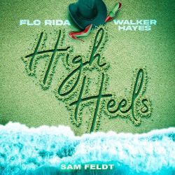 Flo Rida, Walker Hayes & Sam Feldt – High Heels (Party Down Under) – Single [iTunes Plus AAC M4A]