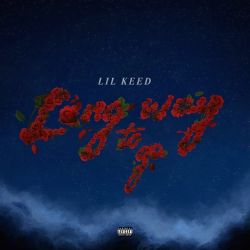 Lil Keed – Long Way To Go – Single [iTunes Plus AAC M4A]