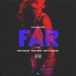 Nyck Caution, Kirk Knight & Dirty Sanchez 47 – Far – Single [iTunes Plus AAC M4A]