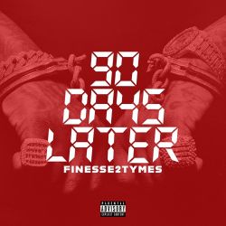 Finesse2Tymes – 90 Days Later [iTunes Plus AAC M4A]