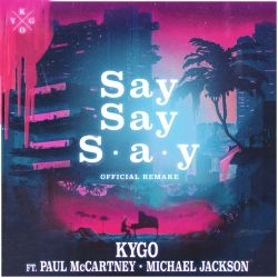 Kygo – Say Say Say (feat. Paul McCartney & Michael Jackson) – Single [iTunes Plus AAC M4A]