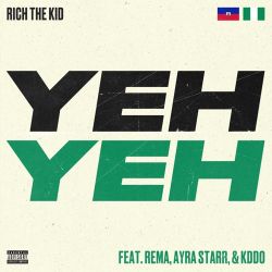 Rich The Kid – Yeh Yeh (feat. Rema, Ayra Starr & KDDO) – Single [iTunes Plus AAC M4A]