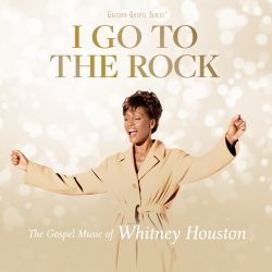Whitney Houston – I Go To The Rock: The Gospel Music Of Whitney Houston [iTunes Plus AAC M4A]