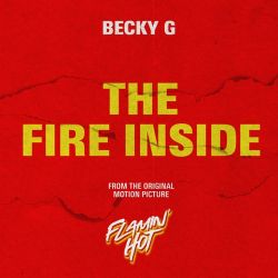 Becky G. – The Fire Inside (From The Original Motion Picture “Flamin’ Hot”) – Single [iTunes Plus AAC M4A]