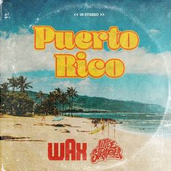 Wax & Little Stranger – Puerto Rico – Single [iTunes Plus AAC M4A]