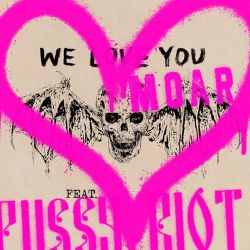 Avenged Sevenfold – We Love You Moar (feat. Pussy Riot) – Single [iTunes Plus AAC M4A]